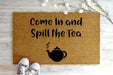 Come In and Spill the Tea doormat-0